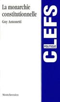 Couverture du livre « La monarchie constitutionnelle » de Guy Antonetti aux éditions Lgdj