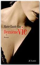 Couverture du livre « Deuxieme vie » de Marie-Claude Gay aux éditions Jc Lattes