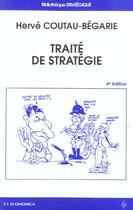 Couverture du livre « Traite De Strategie » de Herve Coutau-Begarie aux éditions Economica
