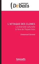 Couverture du livre « L'attaque des clones ; l'industrie culturelle face au big data » de Emmanuel Durand aux éditions Presses De Sciences Po