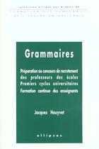 Couverture du livre « Grammaires - preparation au cape - 1er cycle universitaire » de Houyvet Jacques aux éditions Ellipses