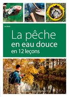 Couverture du livre « La pêche en eau douce en 12 leçons » de Luc Bodis aux éditions Ouest France