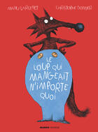 Couverture du livre « Le loup qui mangeait n'importe quoi » de Manu Larcenet et Christophe Donner aux éditions Mango