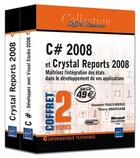 Couverture du livre « C# 2008 et Crystal Reports 2008 ; maîtrisez l'intégration des états dans le développement » de Faulx-Bri Groussard aux éditions Eni