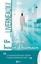 Couverture du livre « Un urgent besoin d'humain » de Philippe Liverneaux aux éditions Signe