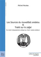 Couverture du livre « Les sources du muwassah andalou ; traité sur le zagal » de Nicolas Michel aux éditions Publibook