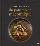 Couverture du livre « Le grand livre illustré du patrimoine maçonnique » de  aux éditions Cherche Midi