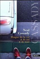 Couverture du livre « Dingue de la vie & de toi & de tout ; lettres 1951-1968 » de Neal Cassady aux éditions Points