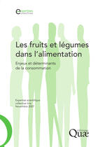 Couverture du livre « Les fruits et légumes dans l'alimentation ; enjeux et déterminants de la consommation » de Collectif Inra aux éditions Quae