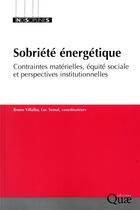 Couverture du livre « La sobriete energetique - contraintes materielles, equite sociale et perspectives institutionnelles » de Villalba/Semal aux éditions Quae