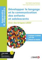 Couverture du livre « Développer le langage et la communication des enfants et adolescents : avec des briques LEGO » de Dawn Ralph et Lauriane Venin-Consol aux éditions De Boeck Superieur