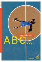 Couverture du livre « ABC... » de Antonio Da Silva aux éditions Rouergue