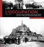 Couverture du livre « L'occupation en Normandie » de Julien Defer aux éditions Orep