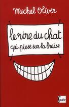 Couverture du livre « Le rire du chat qui pisse sur la braise » de Michel Oliver aux éditions Editions De L'aube