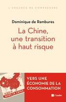 Couverture du livre « La Chine, une transition à haut risque » de Dominique De Rambures aux éditions Editions De L'aube