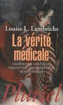 Couverture du livre « La vérité médicale » de Louise L. Lambrichs aux éditions Pluriel