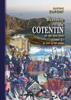 Couverture du livre « Histoire du Cotentin & de ses îles Tome 2 ; de 1205 à 1461 » de Gustave Dupont aux éditions Editions Des Regionalismes