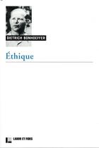 Couverture du livre « Éthique » de Dietrich Bonhoeffer aux éditions Labor Et Fides