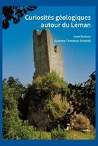 Couverture du livre « Curiosités géologiques autour du Léman » de Jean Sesiano et Susanne Theodora Schmidt aux éditions Slatkine