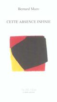 Couverture du livre « Cette absence infinie » de Bernard Mazo aux éditions L'idee Bleue