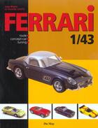 Couverture du livre « Ferrari 1-43 ; route, concept, cars, tuning » de J-M Lastu aux éditions Du May