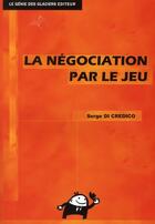 Couverture du livre « La négociation par le jeu ; BTS NRC (édition 2012) » de Serge Di Credico aux éditions Genie Des Glaciers