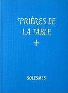 Couverture du livre « Prieres de la table » de  aux éditions Solesmes