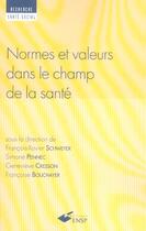 Couverture du livre « Normes et valeurs dans le champs de la sante » de Schweyer/Pennec aux éditions Ehesp