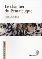 Couverture du livre « Le chantier du Pentateuque » de Jean-Louis Ska aux éditions Lessius
