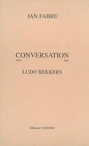 Couverture du livre « Conversation avec ; Ludo Bekkers » de Jan Fabre aux éditions Tandem