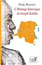 Couverture du livre « L heritage historique de joseph kabila - essai » de Paule Bouvier aux éditions Samsa