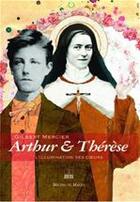Couverture du livre « Arthur & Thérèse, l'illumination des coeurs » de Gilbert Mercier aux éditions Michel De Maule