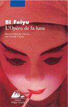 Couverture du livre « L'opera de la lune » de Feiyu Bi aux éditions Picquier