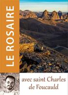 Couverture du livre « Le rosaire avec saint Charles de Foucauld » de  aux éditions Traditions Monastiques