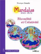 Couverture du livre « Mandalas bien-être : fécondité et création » de Monique Grande aux éditions Jouvence
