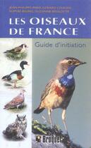 Couverture du livre « Oiseaux de france (les) - guide d'initiation » de Paris Jean-Philippe aux éditions Broquet
