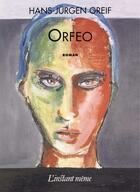 Couverture du livre « Orfeo » de Greif Hans-Jurgen aux éditions Les Editions De L'instant Meme