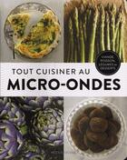 Couverture du livre « Tout cuisiner au micro-ondes » de Carol Bowen aux éditions Modus Vivendi