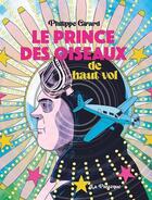 Couverture du livre « Le prince des oiseaux de haut vol » de Philippe Girard aux éditions La Pasteque