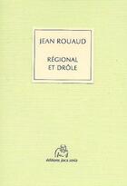 Couverture du livre « Régional et drôle » de Jean Rouaud aux éditions Joca Seria