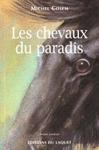 Couverture du livre « Chevaux Du Paradis » de Michel Cosem aux éditions Laquet