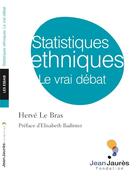 Couverture du livre « Statistiques ethniques ; le vrai débat » de Herve Le Bras aux éditions Fondation Jean-jaures