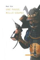 Couverture du livre « Une pause, mille coups ! » de Maxi Kim aux éditions Ere