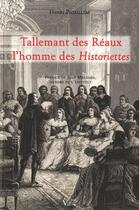 Couverture du livre « Tallemant des Reaux, l'homme des historiettes » de Henri Pigaillem aux éditions Croit Vif