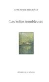 Couverture du livre « Les boites trembleuses » de Anne-Marie Beeckman aux éditions Atelier De L'agneau