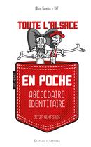 Couverture du livre « Toute l'alsace en poche : Abécédaire identitaire » de Alain Gamba et Uff aux éditions Chateau Et Attinger