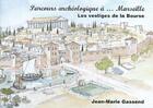 Couverture du livre « Parcours archeologique a marseille ; les vestiges de la bourse » de Jean-Marie Gassend aux éditions Nerthe