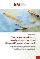 Couverture du livre « Tourisme durable au senegal, un tourisme alternatif parmi d'autres ? » de Coughlin Emma aux éditions Editions Universitaires Europeennes
