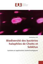 Couverture du livre « Biodiversite des bacteries halophiles de chotts et sebkhas » de Hedi Abdeljabbar aux éditions Editions Universitaires Europeennes