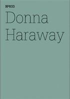 Couverture du livre « Documenta 13 vol 33 donna haraway » de Donna Haraway aux éditions Hatje Cantz